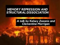 Image 1 of Memory Repression and Structural Dissociation: A Talk by Kelsey Zazanis and Clementine Morrigan 