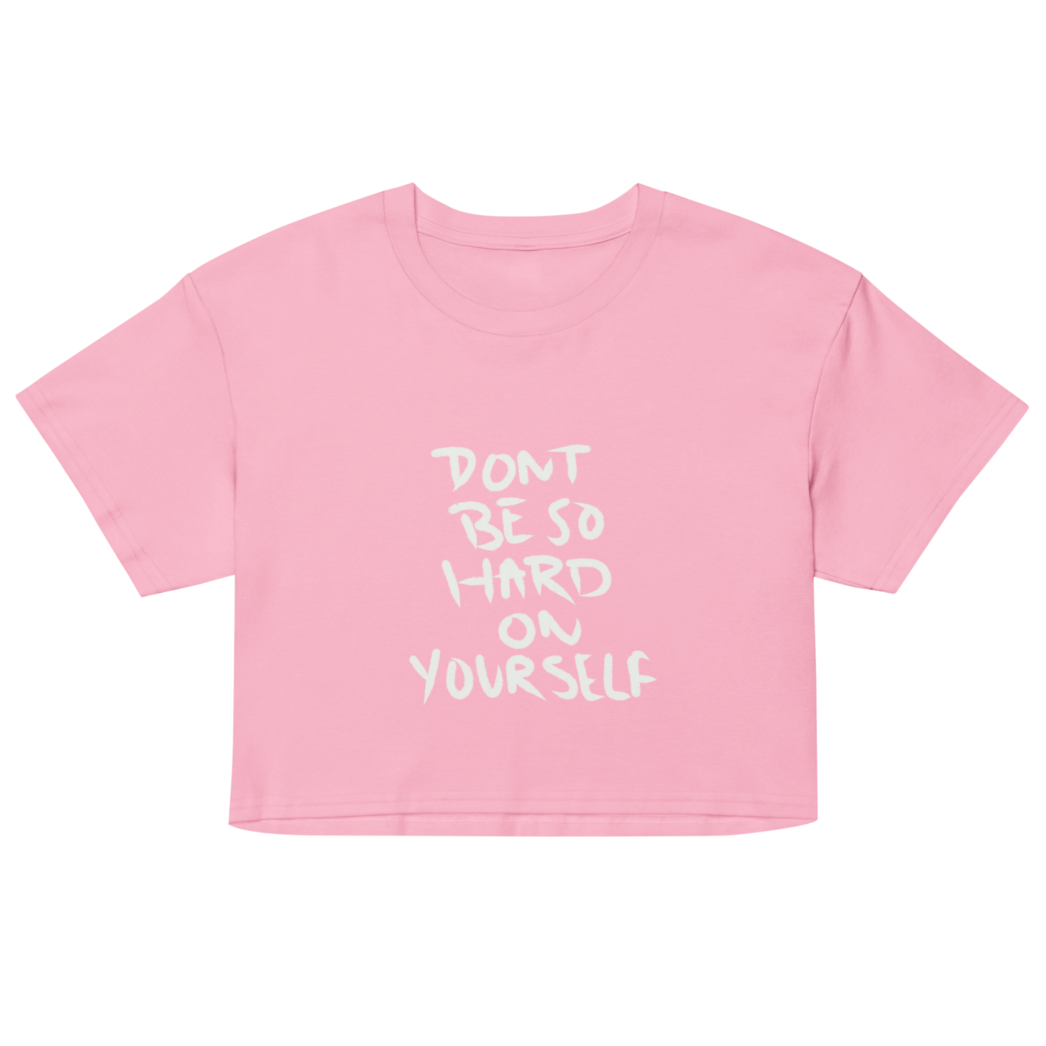 Image of Don't Be So Hard On Yourself crop top