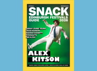 SNACK Edinburgh Festivals Guide 2026 [Print edition]