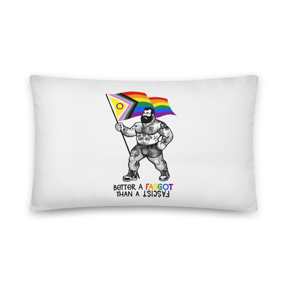 Better a F4gg0t pillow