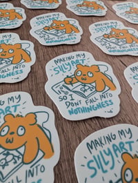 Image 3 of Making My Silly Art So I Dont Fall Into Nothingness - Funny Cute Vinyl Sticker
