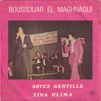 Image 1 of Boussouar El Maghnaoui ‎– Soyez Gentille / Zine Ya Hlima (Sawt Hillali - France - 1970?)