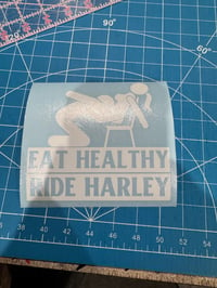 Eat healthy/ Ride Harley decal