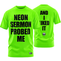 Neon Sermon "Probed" T-Shirt (Neon)