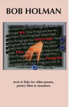 We Interrupt This Program: texts and links for video poems, poetry films & streamers by Bob Holman