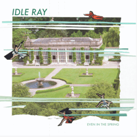 Image 1 of IDLE RAY • EVEN IN THE SPRING LP