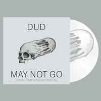 Image 4 of Dud - May Not Go (Unrealized Recordings from 1996) PREORDER** mem of Weakerthans, I-Spy, Propagandhi