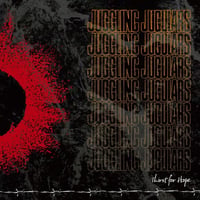 Juggling Jugulars - Thirst for Hope red vinyl LP