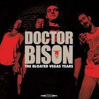 Doctor Bison - The Bloated Vegas Years CD