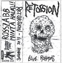 Retorsion – Élve Rohad​á​s Cassette