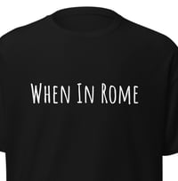 Image 2 of When In Rome Tshirt Black/White