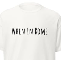 Image 4 of When In Rome Tshirt Black/White