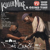 Killer Mike & Grind Time - Official Home Alone Wit' Dat Crack Version 1.5