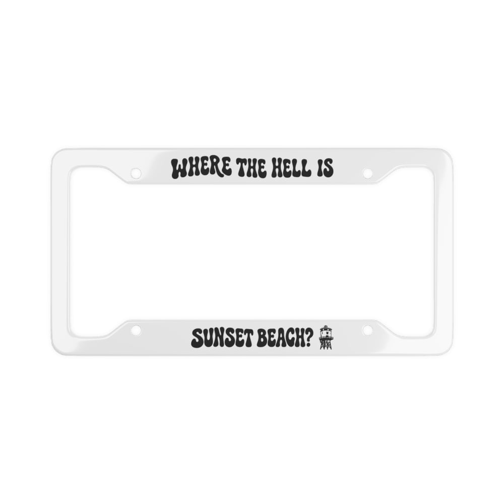 Image of "Where the Hell Is Sunset Beach?" - License Plate Frame