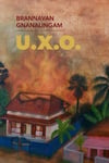 U.X.O.  by Brannavan Gnanalingam (presale)