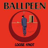 Ballpeen - Loose Knot CDEP
