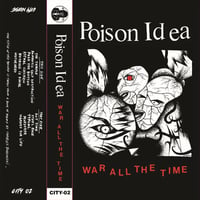 POISON IDEA – "War All The Time" cassette (official)