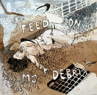 ‘Feed on My Debris’