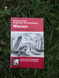 Discovering Regional Archaeology: Wessex