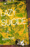 Lazy Suicide by Alex Rost [PREORDER]