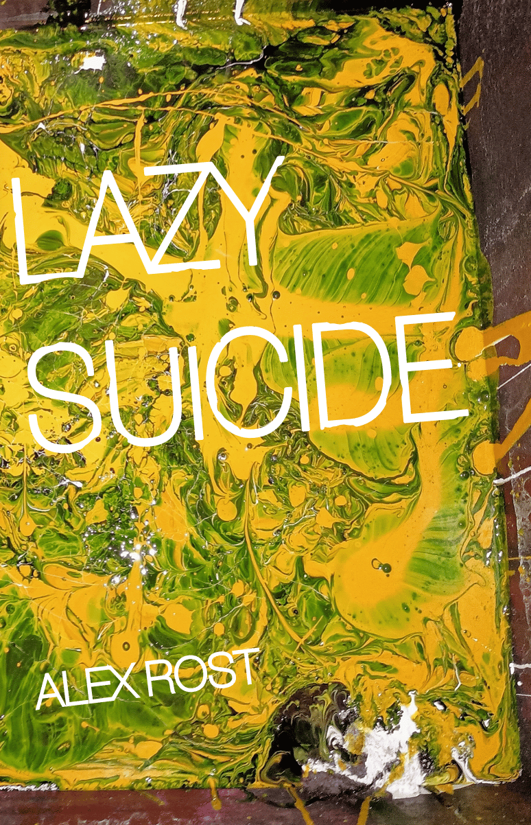Lazy Suicide by Alex Rost [PREORDER]