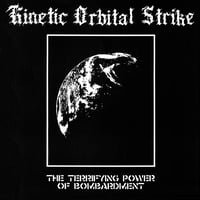 Kinetic Orbital Strike - "The Terrifying Power Of Bombardment " Lp
