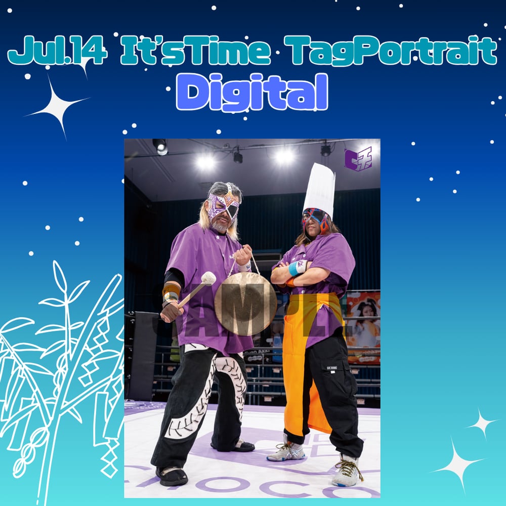 Jul.14 "It'sTime" TagTeam Digital Portrait