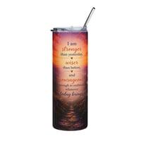 Image 1 of Stronger Than Yesterday™ 20 oz Skinny Tumbler/ Strength with Deanna