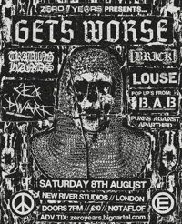 Gets Worse +More @ New River Studios 08/08/26