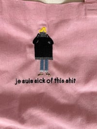 Image 3 of Je Suis Sick of This Shit - Embroidered Totes & Pouches
