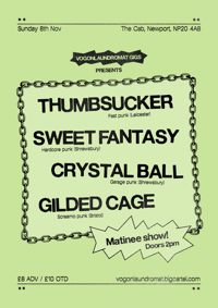 Sunday Service #3  - 8th November (Matinee) - Thumbsucker, Sweet Fantasy, Crystal Ball & Gilded Cage