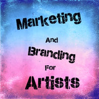 $10 Marketing and Branding for Artists Workshop