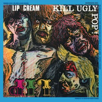 Lip Cream - Kill Ugly Pop 12"