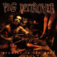 Pig Destroyer - Prowler In The Yard CS
