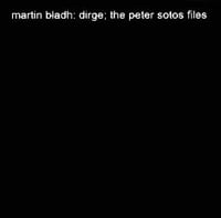 Martin Bladh ‎– Dirge; The Peter Sotos Files Cd (Freak Animal)