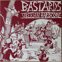 Image 1 of Bastards – "Siberian Hardcore" Lp