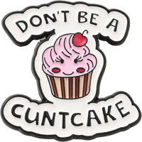 Don't Be a Cuntcake