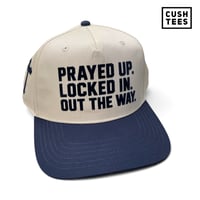 Image 1 of Prayed up. Locked in. Out the way. (Snapback) Off White/Navy Blue