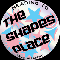 HEADING TO THE SHAPES PLACE (3.5" Sticker) (PREORDER)