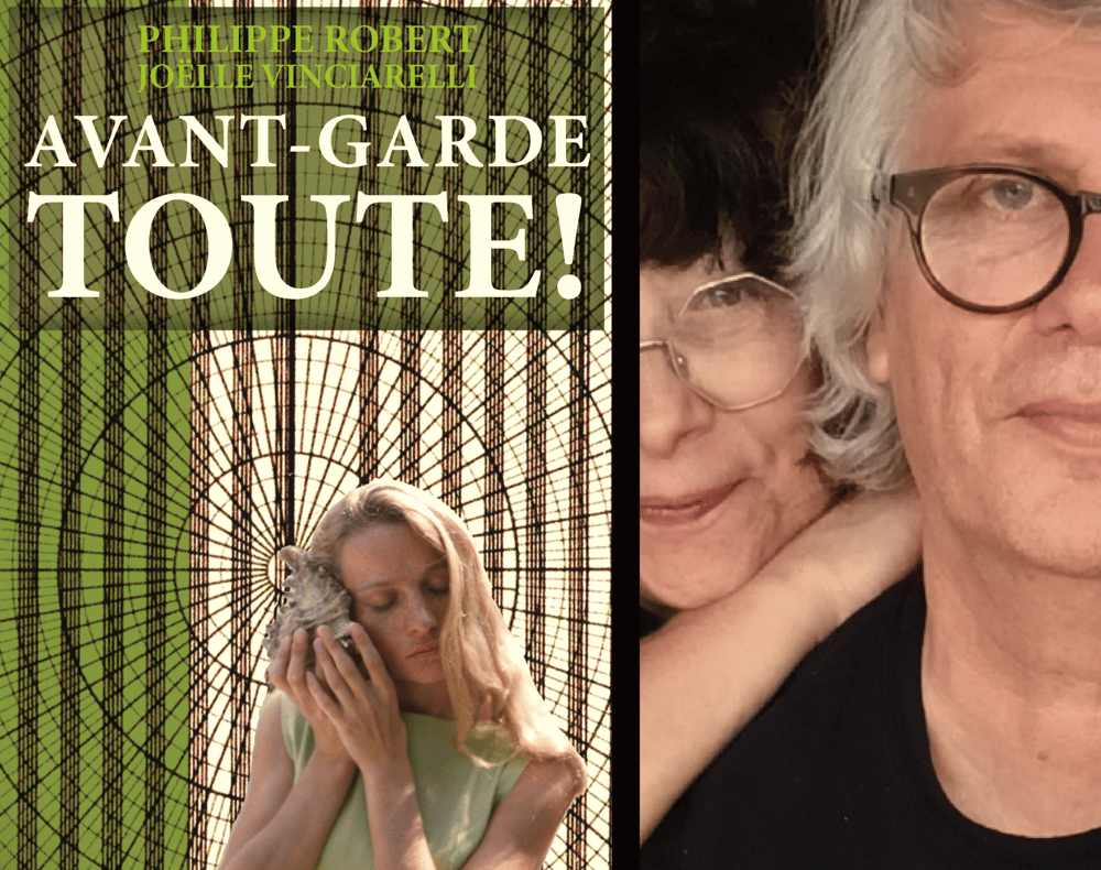 Image of A paraître : Avant-garde toute de Philippe Robert & Joëlle Vinciarelli