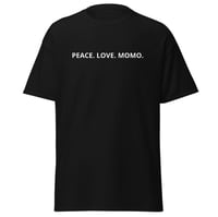 Image 1 of Peace. Love. Momo. Tshirt Multiple Colours 