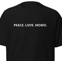 Image 2 of Peace. Love. Momo. Tshirt Multiple Colours 