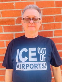 Image 9 of ICE out of AIRPORTS! T-shirt