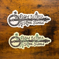 Sow Seeds and Sing Songs Sticker