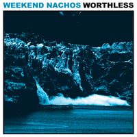 Weekend Nachos - Worthless 12"