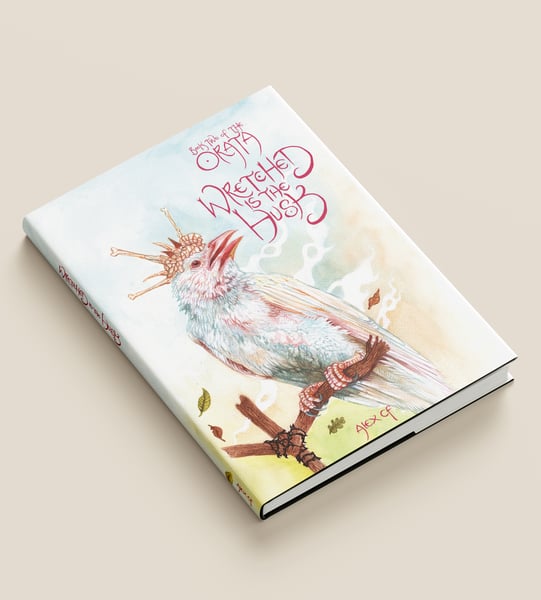 Image of PRE ORDER  'Wretched is the Husk' signed hardback edition by Alex CF