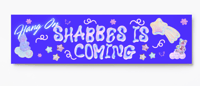 Image 2 of Hang On Shabbes is Coming Bumper Sticker