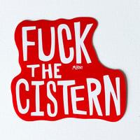 Image 1 of FUCK THE CISTERN STICKER 