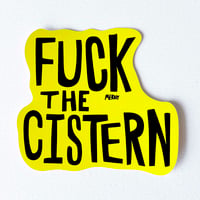 Image 2 of FUCK THE CISTERN STICKER 