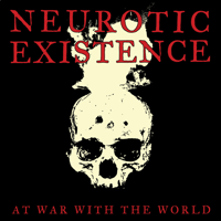Neurotic Existence – At War With the World